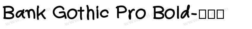 Bank Gothic Pro Bold字体转换